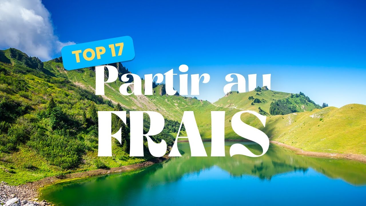 Les meilleures destinations pour partir au frais