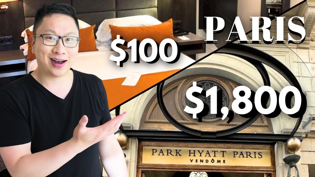 $100 Hotel vs $1,800 Hotel In Paris | Park Hyatt Vendome, Hilton Paris Opera, Best Western Paris