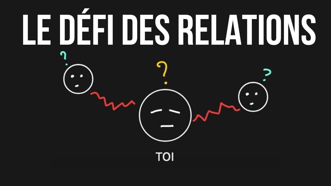 Le plus gros défi des relations humaines - Psychologie de la personnalité