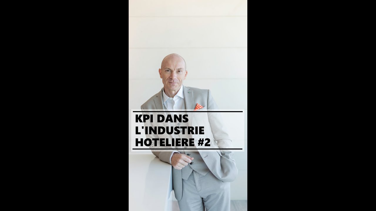 Les KPI dans l’industrie hôtelière - Part 2 -