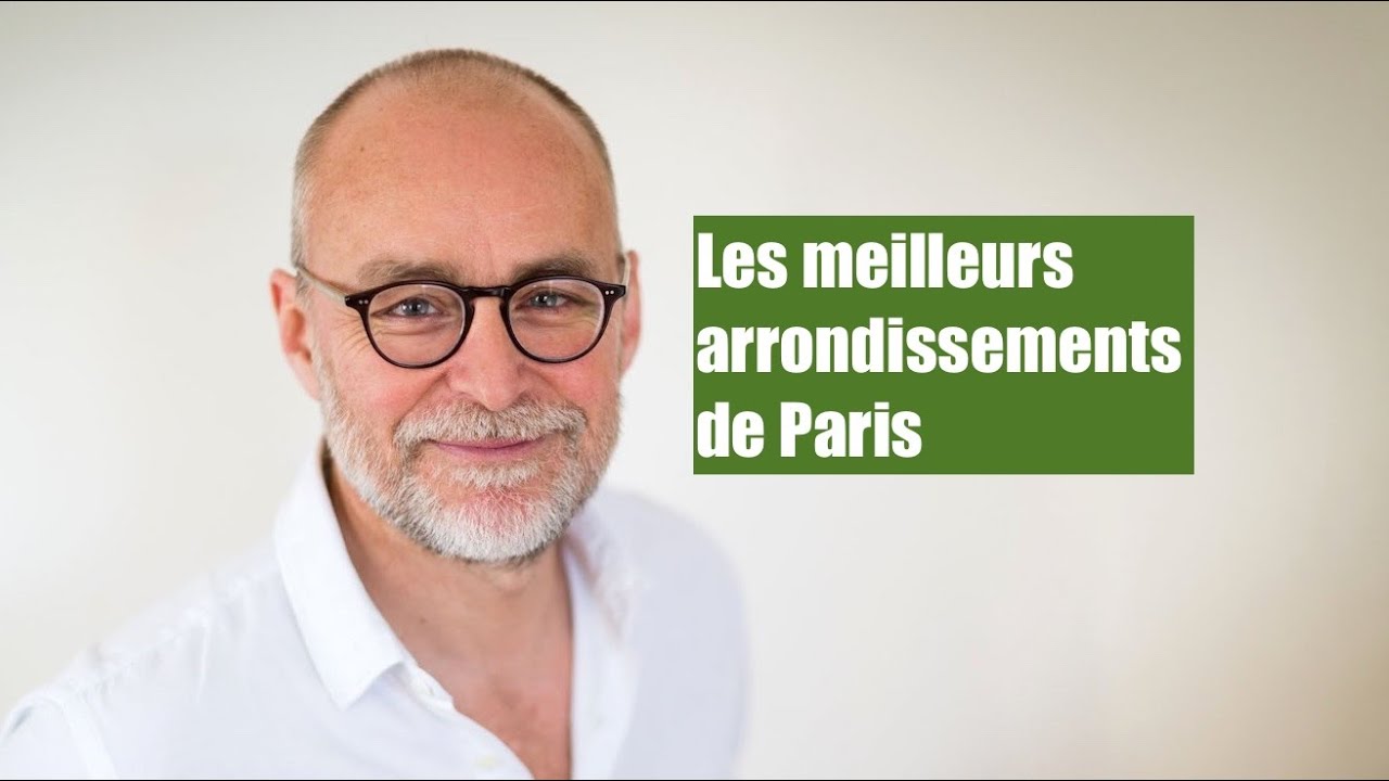 Les meilleurs arrondissements de Paris - Chasseur Immobilier à Paris