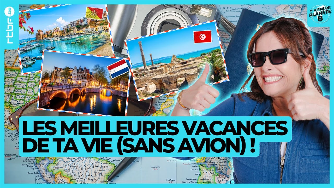 Les meilleures vacances de ta vie sans avion - Y a Pas de Planète B
