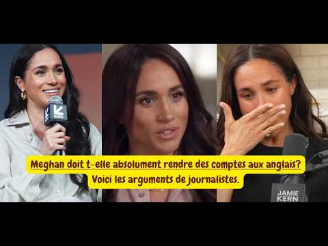 Meghan est la seule qui doit rendre des comptes aux anglais?
